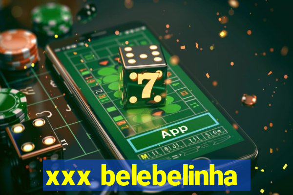 xxx belebelinha